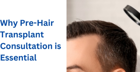 Why Pre-Hair Transplant Consultation is Essential